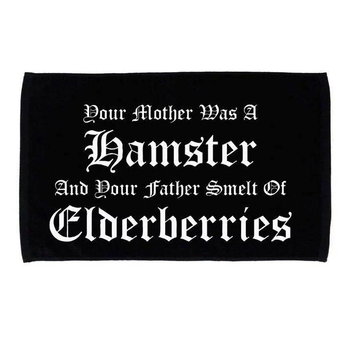 Your Mother Was A Hamster Your Father Smelt Of Elderberries Microfiber Hand Towel