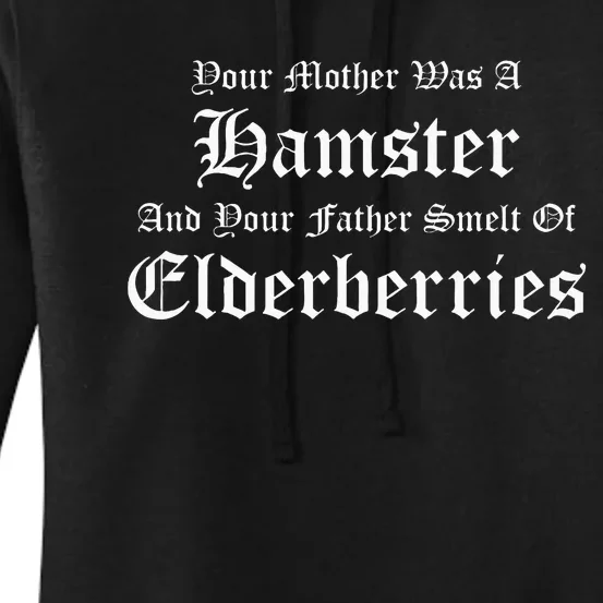 Your Mother Was A Hamster Your Father Smelt Of Elderberries Women's Pullover Hoodie