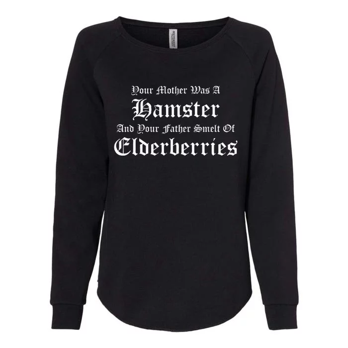 Your Mother Was A Hamster Your Father Smelt Of Elderberries Womens California Wash Sweatshirt