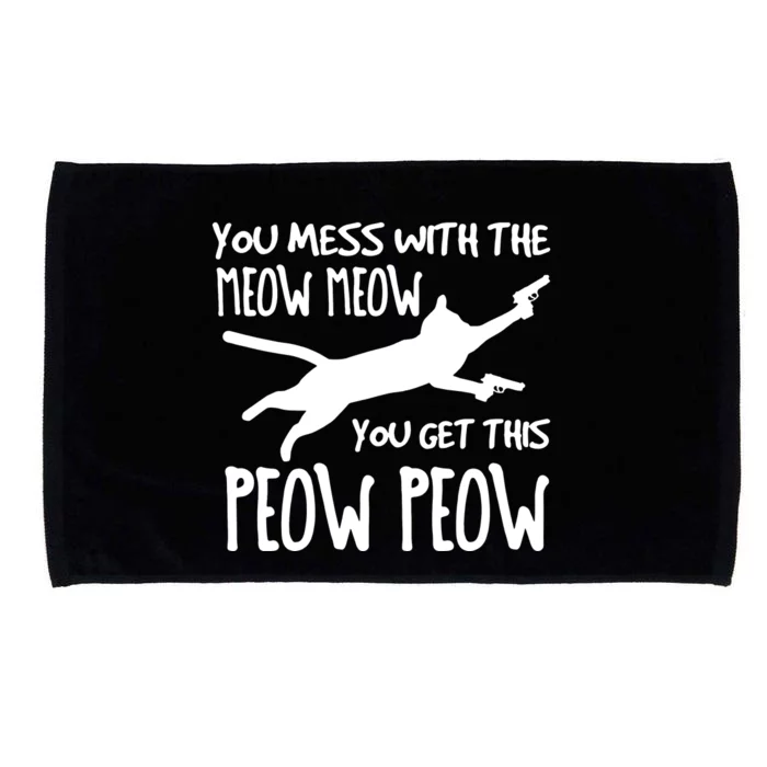 You Mess With The Meow Meow You Get This Peow Peow Microfiber Hand Towel