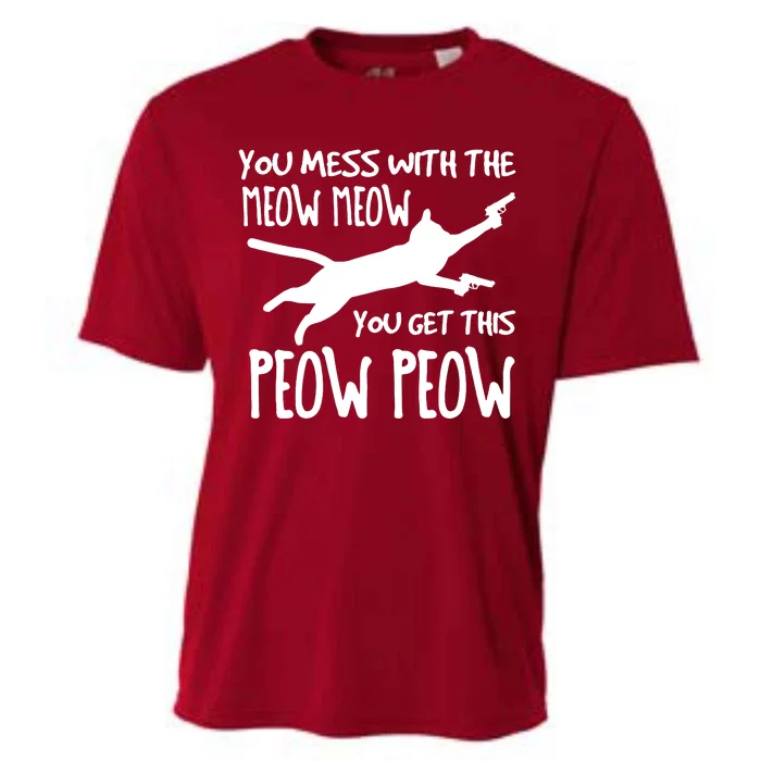 You Mess With The Meow Meow You Get This Peow Peow Cooling Performance Crew T-Shirt