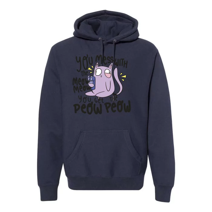 You Mess With The Meow Funny Cat Premium Hoodie