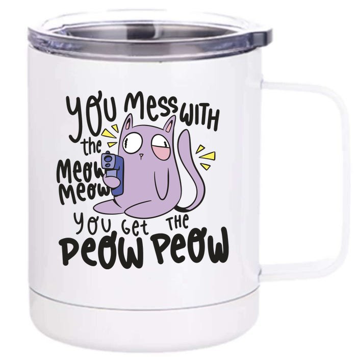 You Mess With The Meow Funny Cat Front & Back 12oz Stainless Steel Tumbler Cup