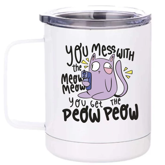 You Mess With The Meow Funny Cat Front & Back 12oz Stainless Steel Tumbler Cup