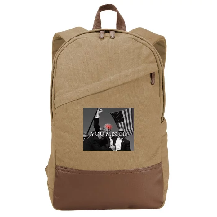 You Missed You Missed Trump 2024 You Missed Cotton Canvas Backpack