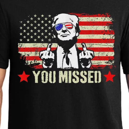 You Missed  You Missed Trump 2024 You Missed Pajama Set