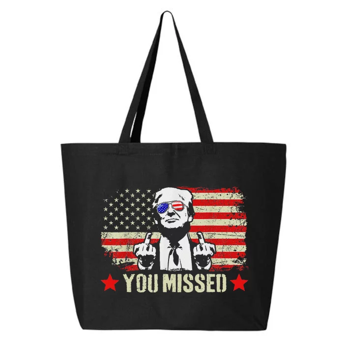 You Missed  You Missed Trump 2024 You Missed 25L Jumbo Tote