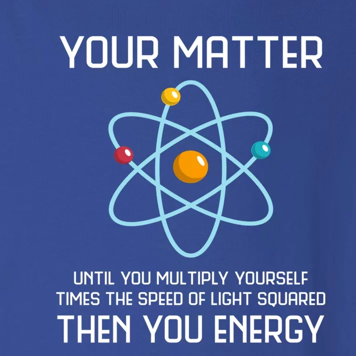 Your Matter You Energy Tee Funny Physicist Physics Lover Cute Gift Toddler Long Sleeve Shirt