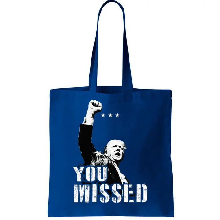 You Missed You Missed Trump 2024 Donald Trump Support Tote Bag