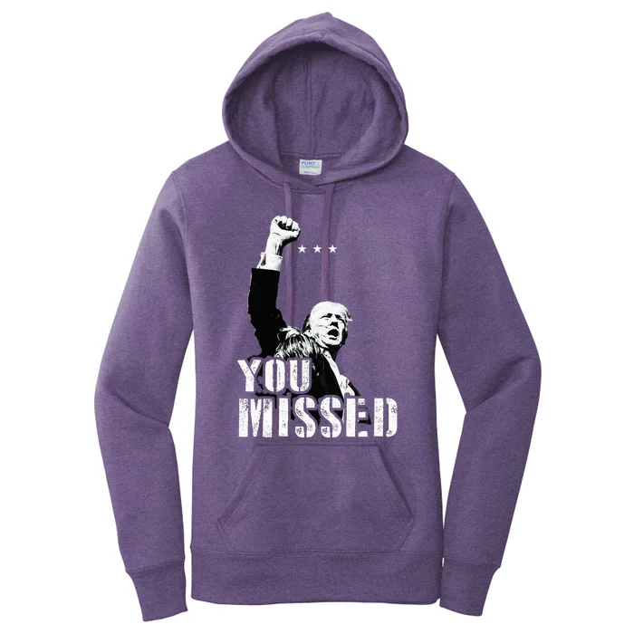 You Missed You Missed Trump 2024 Donald Trump Support Women's Pullover Hoodie