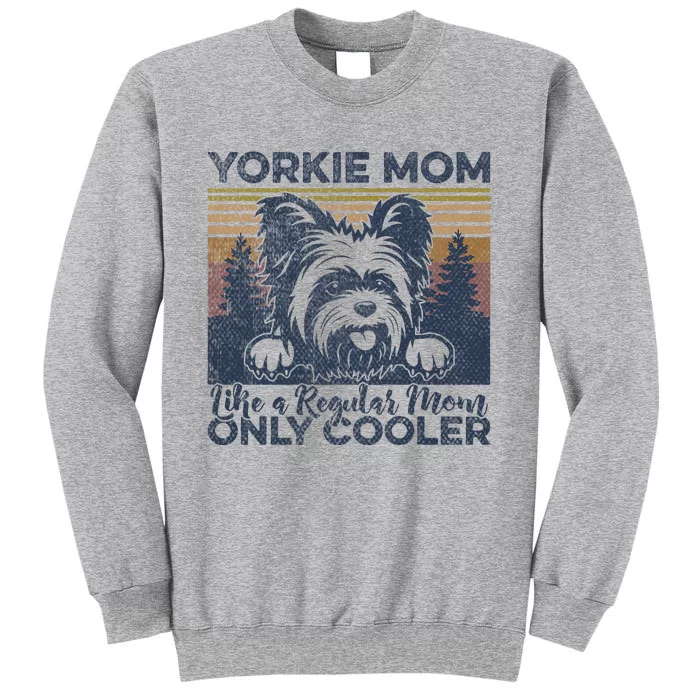 Yorkie Mom Yorkshire Mama Dog Mother York Dog Owner Tall Sweatshirt