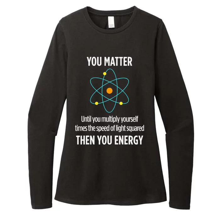 You Matter You Energy Funny Physicist Physics Lover Womens CVC Long Sleeve Shirt