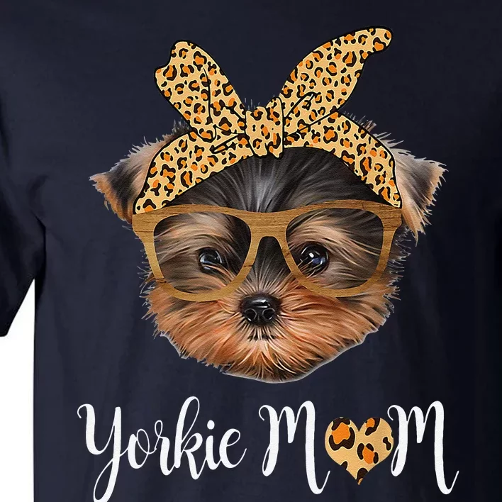 Yorkie Mom Yorkshire Leopard Dog Lovers MotherS Day 2024 Tall T-Shirt