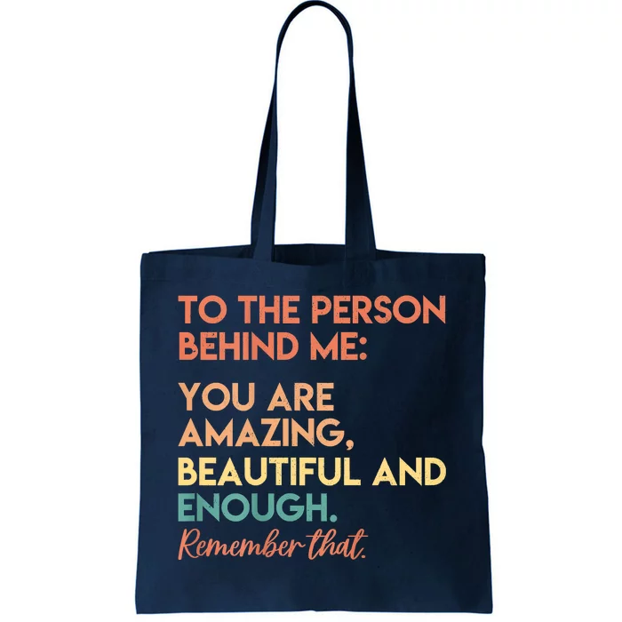 You Matter You Are Amazing Vintage To The Person Behind Me Tote Bag