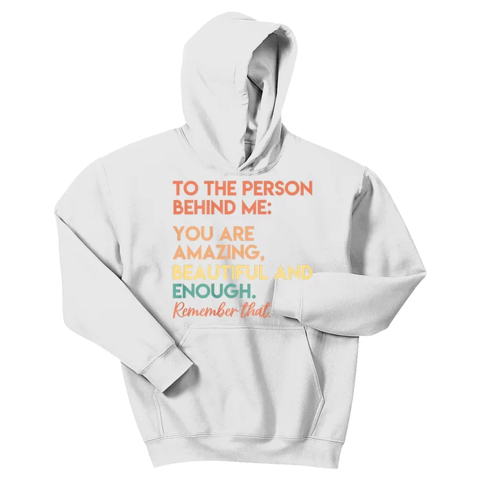 You Matter You Are Amazing Vintage To The Person Behind Me Kids Hoodie