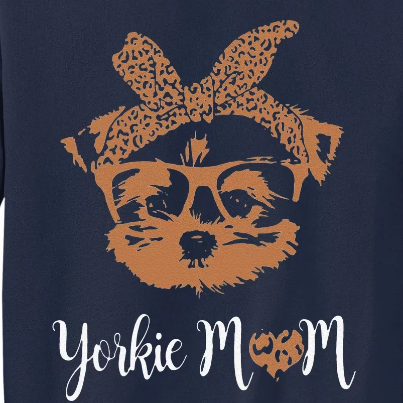 Yorkie Mom Yorkshire Leopard Dog Lovers Mother's Day Gift Tall Sweatshirt