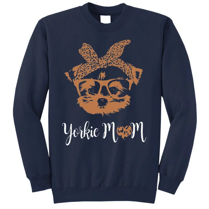 Yorkie Mom Yorkshire Leopard Dog Lovers Mother's Day Gift Tall Sweatshirt