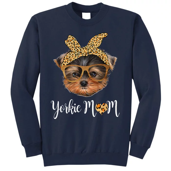 Yorkie Mom Yorkshire Leopard Dog Lovers Mothers Day Gift . Tall Sweatshirt