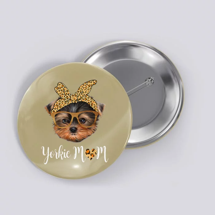 Yorkie Mom Yorkshire Leopard Dog Lovers Mothers Day Gift . Button