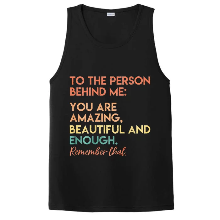 You Matter You Are Amazing Vintage To The Person Behind Me Performance Tank