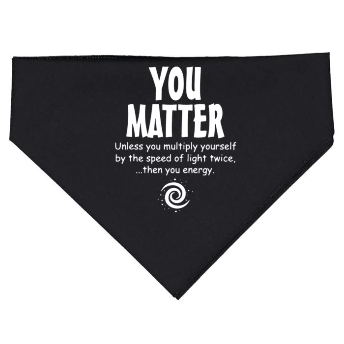 You Matter You Energy Funny Science USA-Made Doggie Bandana