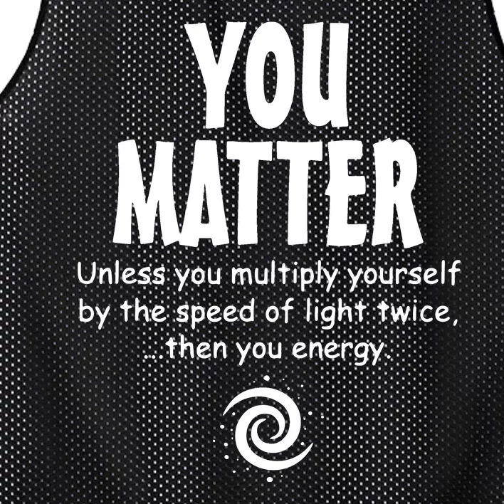 You Matter You Energy Funny Science Mesh Reversible Basketball Jersey Tank