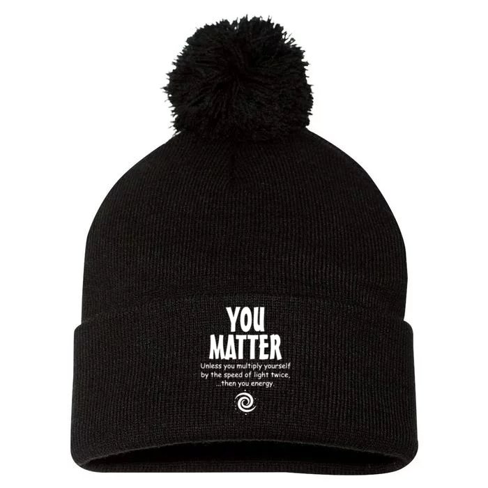 You Matter You Energy Funny Science Pom Pom 12in Knit Beanie