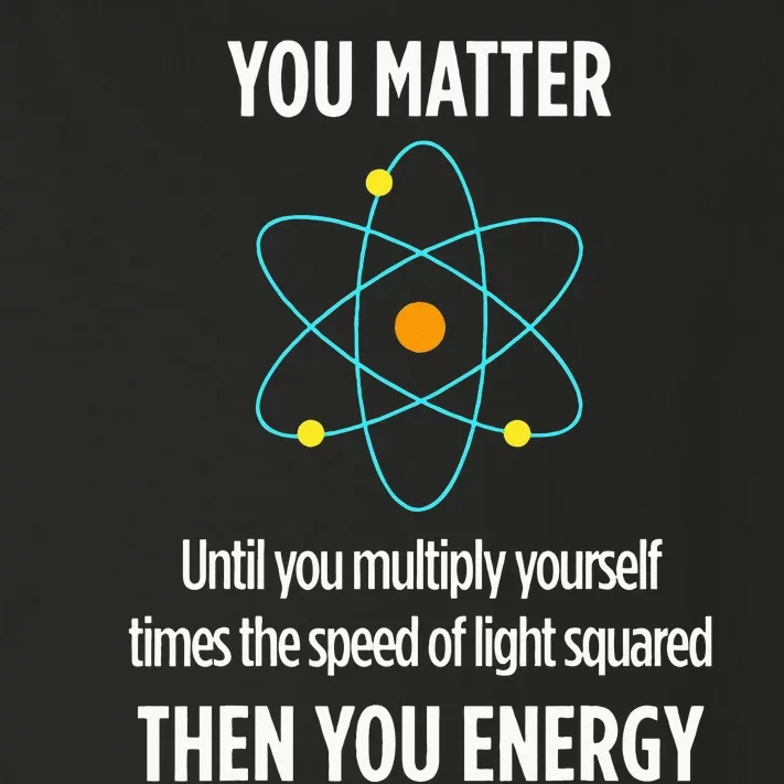 You Matter You Energy Funny Physicist Physics Lover Toddler Long Sleeve Shirt