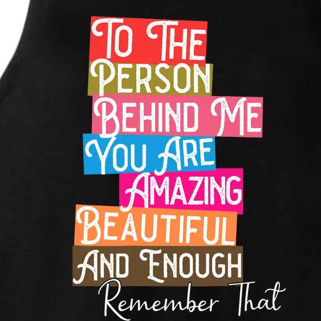 You Matter You Are Amazing Beautiful Remember That Behind Me Ladies Tri-Blend Wicking Tank