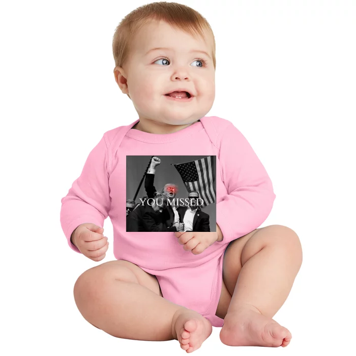 You Missed You Missed Trump 2024 You Missed Baby Long Sleeve Bodysuit