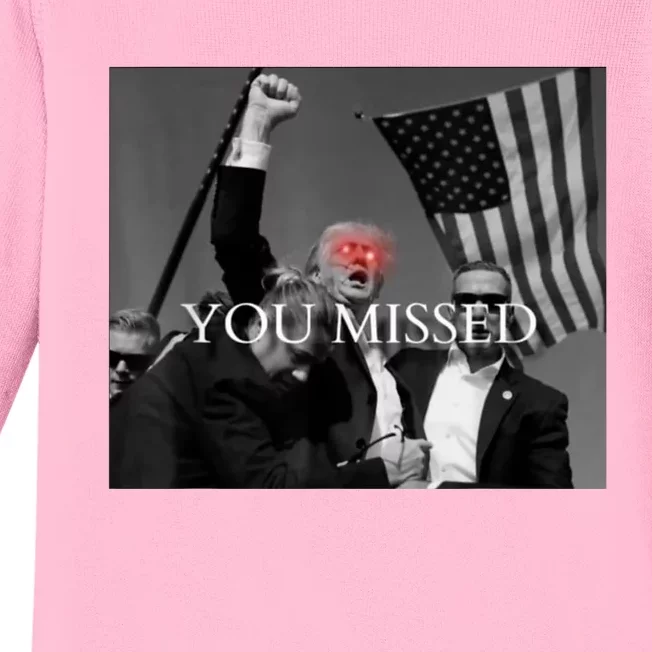 You Missed You Missed Trump 2024 You Missed Baby Long Sleeve Bodysuit