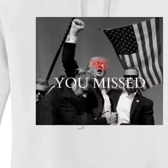 You Missed You Missed Trump 2024 You Missed Women's Pullover Hoodie