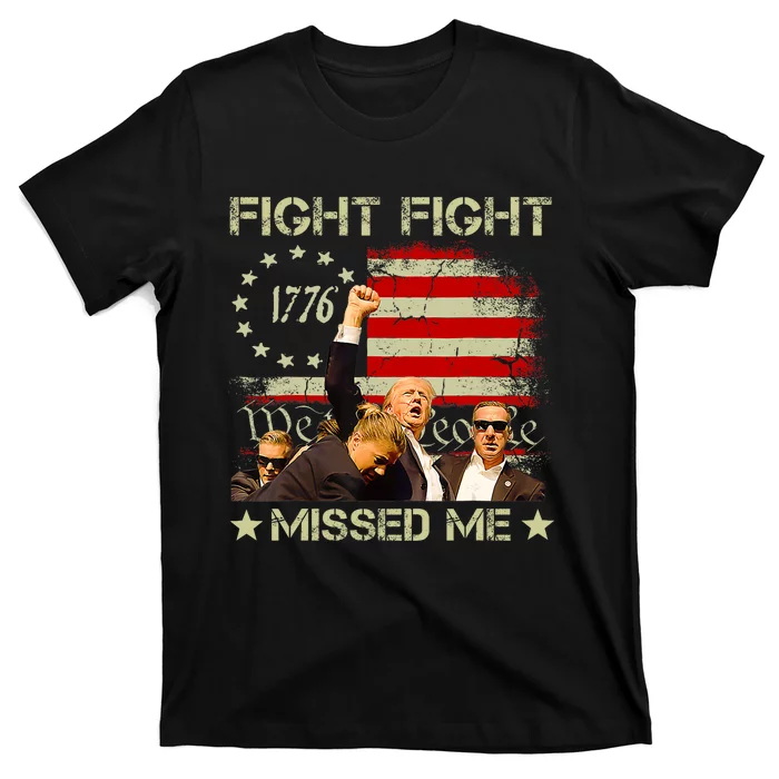 You Missed  You Missed Trump 2024 You Missed We The People T-Shirt