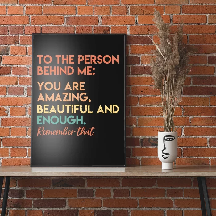 You Matter You Are Amazing Vintage To The Person Behind Me Poster