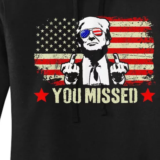 You Missed  You Missed Trump 2024 T You Missed Women's Pullover Hoodie