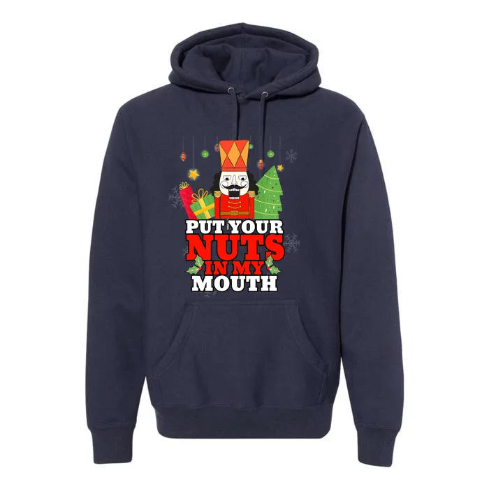 Your Nuts Are Mine Naughty Funny Christmas Nutcracker Premium Hoodie