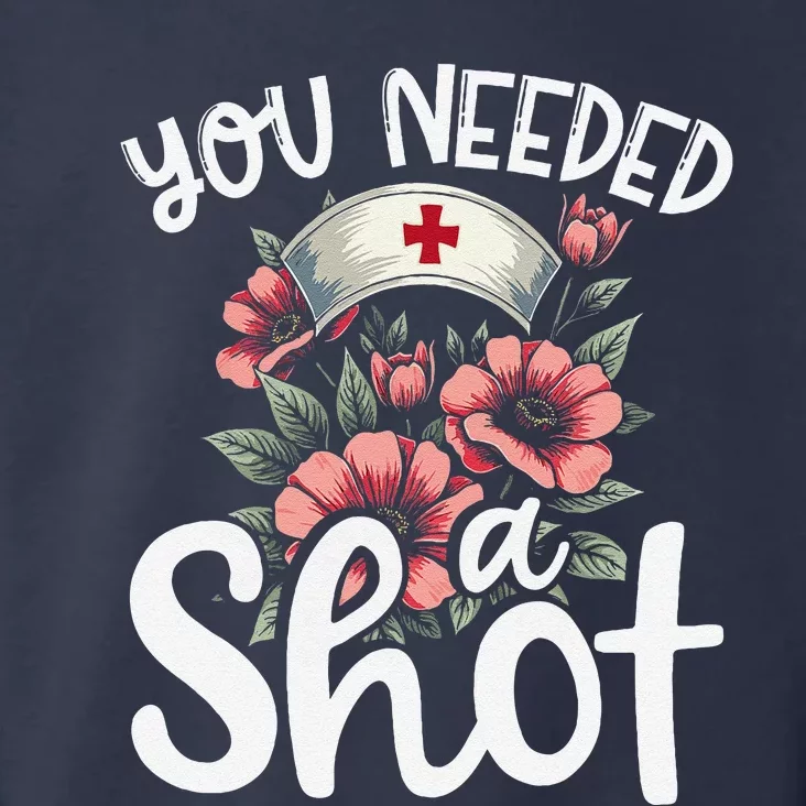 You Needed A Shot Funny Nurse Appreciation Gift Toddler Hoodie