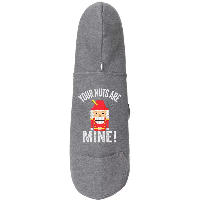 Your Nuts Are Mine Naughty Christmas Nutcracker Doggie 3-End Fleece Hoodie