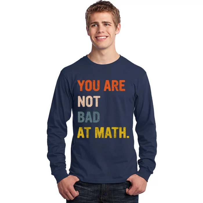 You&X27;Re Not Bad At Math Vintage Quote Design Gift Idea Long Sleeve Shirt