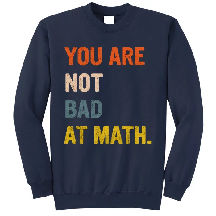 You&X27;Re Not Bad At Math Vintage Quote Design Gift Idea Sweatshirt