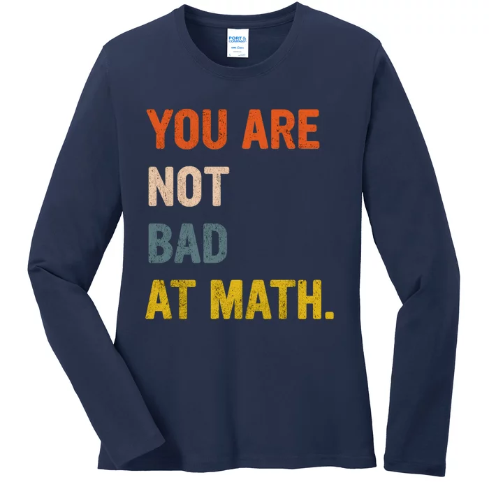 You&X27;Re Not Bad At Math Vintage Quote Design Gift Idea Ladies Long Sleeve Shirt