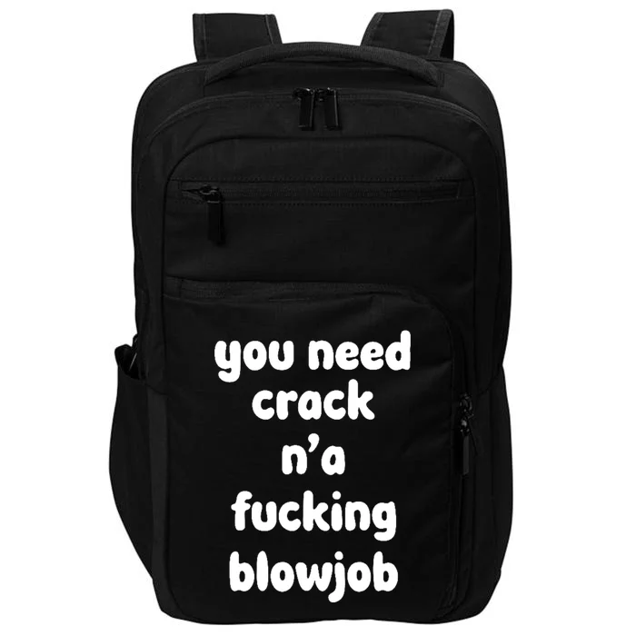 You Need Crack N'a F'n Blowjob Funny Manga Impact Tech Backpack