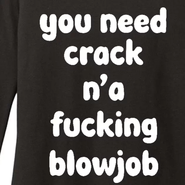 You Need Crack N'a F'n Blowjob Funny Manga Womens CVC Long Sleeve Shirt