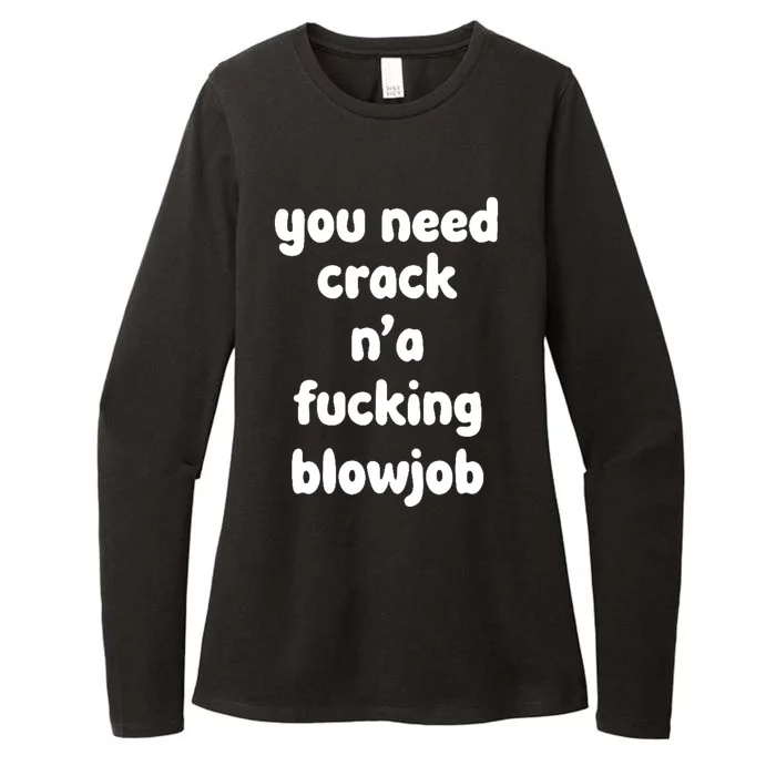 You Need Crack N'a F'n Blowjob Funny Manga Womens CVC Long Sleeve Shirt