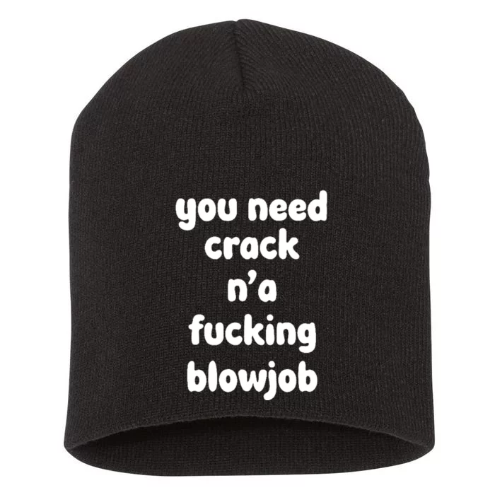 You Need Crack N'a F'n Blowjob Funny Manga Short Acrylic Beanie