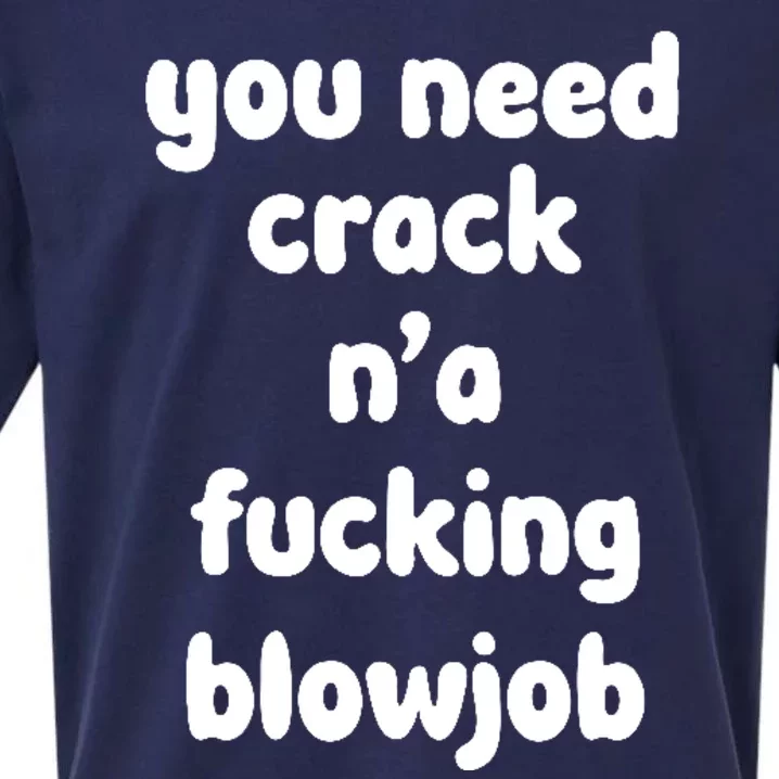 You Need Crack N'a F'n Blowjob Funny Manga Sueded Cloud Jersey T-Shirt