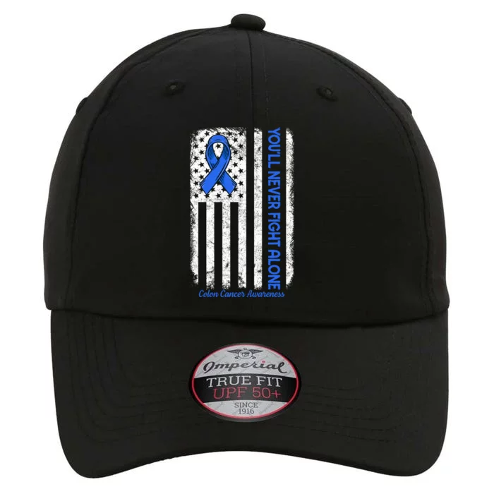 You'll Never Fight Alone Flag Blue Colon Cancer Awareness Meaningful Gift The Original Performance Cap