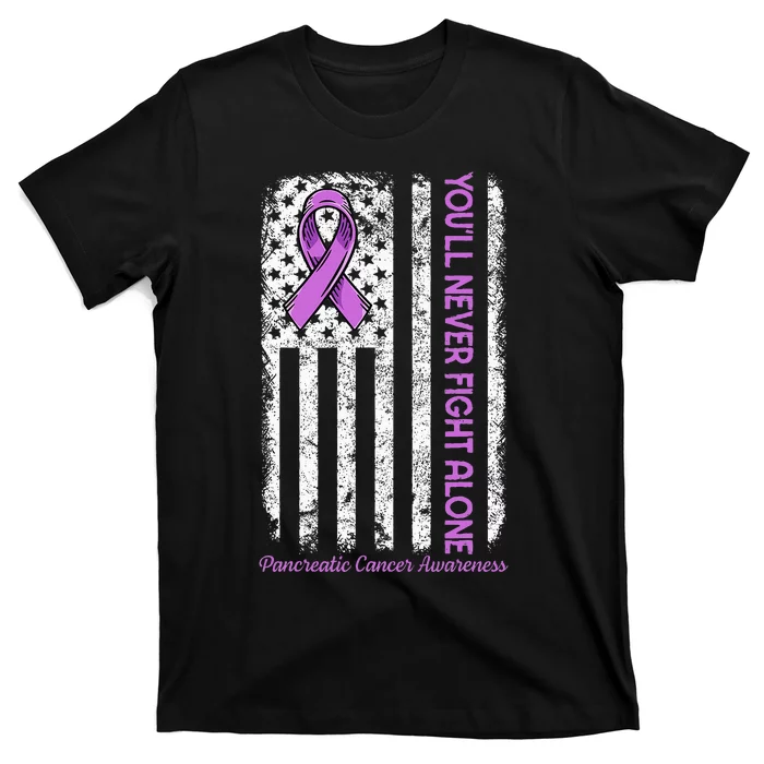 You'll Never fight Alone Flag Pancreatic Cancer Awareness T-Shirt