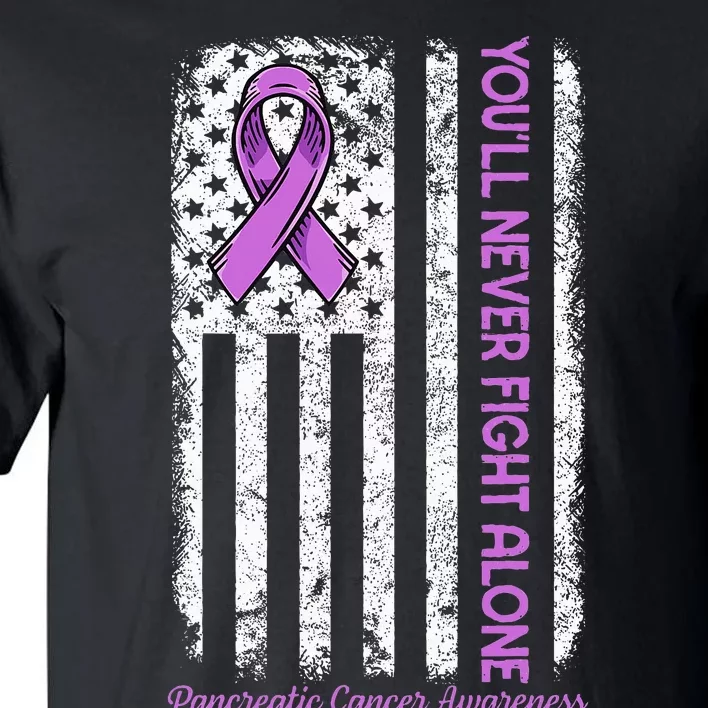 You'll Never fight Alone Flag Pancreatic Cancer Awareness Tall T-Shirt