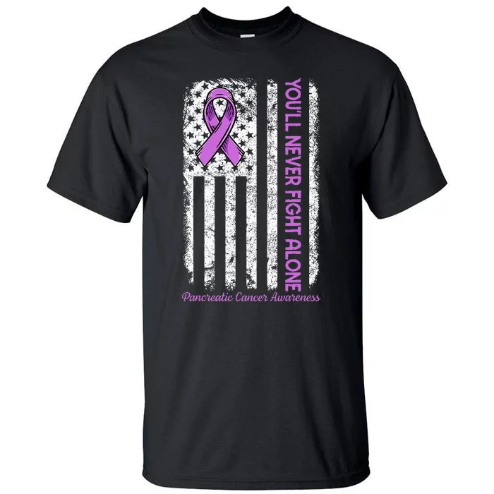 You'll Never fight Alone Flag Pancreatic Cancer Awareness Tall T-Shirt